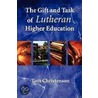 The Gift and Task of Lutheran Higher Education door Tom Christenson