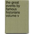 The Great Events By Famous Historians Volume V