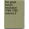 The Great French Revolution 1789-1793 Volume 2 door Petr Alekseevich Kropotkine