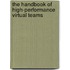 The Handbook of High-Performance Virtual Teams