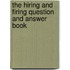 The Hiring and Firing Question and Answer Book