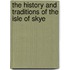The History And Traditions Of The Isle Of Skye