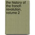 The History Of The French Revolution, Volume 2