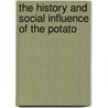 The History and Social Influence of the Potato by Salaman Redcliffe N.