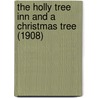 The Holly Tree Inn and a Christmas Tree (1908) by 'Charles Dickens'