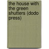 The House With The Green Shutters (Dodo Press) by Sir George Douglas