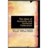 The Ideal Of Humanity And Universal Federation door Karl Christian Krause