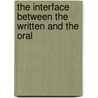 The Interface Between The Written And The Oral door Jack Goody
