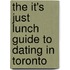 The It's Just Lunch Guide to Dating in Toronto