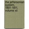 The Jeffersonian System, 1801-1811, Volume Xii by Edward Channing