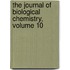 The Journal Of Biological Chemistry, Volume 10