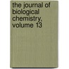 The Journal Of Biological Chemistry, Volume 13 door Chemists American Societ