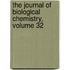 The Journal Of Biological Chemistry, Volume 32