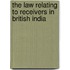 The Law Relating To Receivers In British India