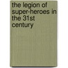 The Legion of Super-Heroes in the 31st Century by Scott Beatty