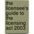 The Licensee's Guide To The Licensing Act 2003