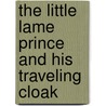 The Little Lame Prince And His Traveling Cloak by Miss Mulock
