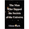The Man Who Tapped the Secrets of the Universe door Walter Russell