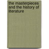 The Masterpieces and the History of Literature door Onbekend
