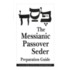 The Messianic Passover Seder Preparation Guide
