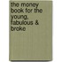 The Money Book for the Young, Fabulous & Broke