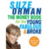 The Money Book for the Young, Fabulous & Broke by Suze Orman