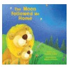 The Moon Followed Me Home [With Light Up Moon] by Elizabeth Bewley