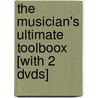 The Musician's Ultimate Toolboox [with 2 Dvds] by Paul Ill