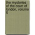 The Mysteries Of The Court Of London, Volume 5