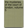 The Mysteries Of The Court Of London, Volume 5 door George William MacArthur Reynolds