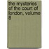 The Mysteries Of The Court Of London, Volume 8