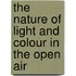 The Nature Of Light And Colour In The Open Air