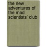 The New Adventures of the Mad Scientists' Club door Bertrand R. Brinley