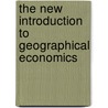 The New Introduction to Geographical Economics door Steven Brakman