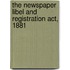 The Newspaper Libel And Registration Act, 1881