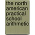 The North American Practical School Arithmetic