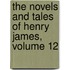 The Novels And Tales Of Henry James, Volume 12