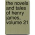 The Novels And Tales Of Henry James, Volume 21