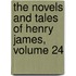 The Novels And Tales Of Henry James, Volume 24