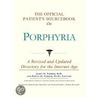 The Official Patient's Sourcebook On Porphyria by Icon Health Publications
