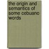 The Origin And Semantics Of Some Cebuano Words