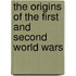 The Origins Of The First And Second World Wars
