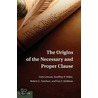 The Origins Of The Necessary And Proper Clause door Geoffrey Miller