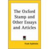 The Oxford Stamp And Other Essays And Articles door Frank Aydelotte
