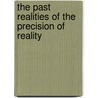 The Past Realities of the Precision of Reality door Rivollo L'Relic Notable
