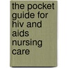 The Pocket Guide For Hiv And Aids Nursing Care by Candice Bodkin