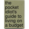 The Pocket Idiot's Guide to Living on a Budget door Peter Sander