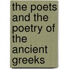 The Poets And The Poetry Of The Ancient Greeks by Am Abraham Mills