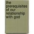 The Prerequisites of Our Relationship with God