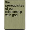 The Prerequisites of Our Relationship with God door Evan Anderson